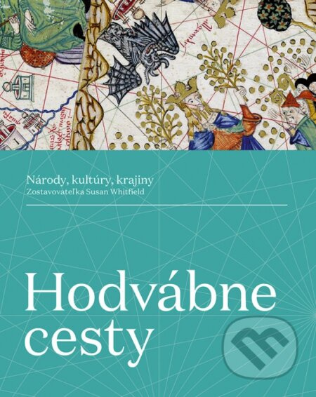 Hodvábne cesty (Národy, kultúry, krajiny) - Susan Whitfield - kniha z kategorie Odborné a naučné