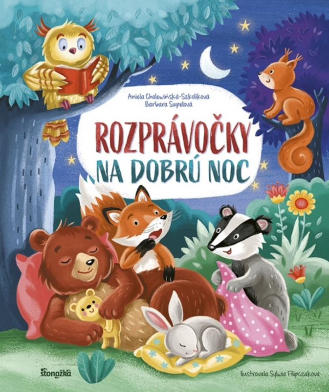Rozprávočky na dobrú noc - Aniela Cholewińska-Szkolik, Barbara Supeł, Sylvia Filipczak (ilustrátor) - kniha z kategorie Pohádky
