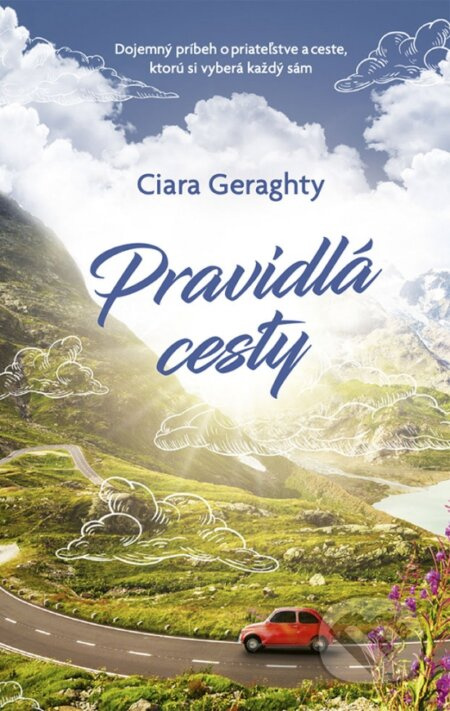 Pravidlá cesty (Dojemný príbeh o priateľstve a ceste, ktorú si vyberá každý sám) - kniha z kategorie Společenská beletrie