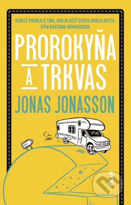 Prorokyňa a trkvas (Veselý príbeh o tom, ako si užiť cestu okolo sveta, kým nastane armagedon) - kniha z kategorie Thrillery