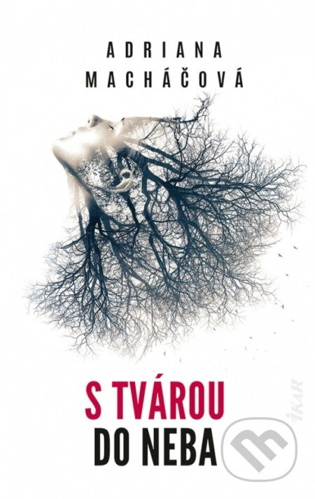 S tvárou do neba - Adriana Macháčová - kniha z kategorie Společenská beletrie