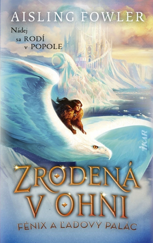 Zrodená v ohni 2: Fénix a ľadový palác (Nádej sa rodí v popole) - kniha z kategorie Beletrie pro děti