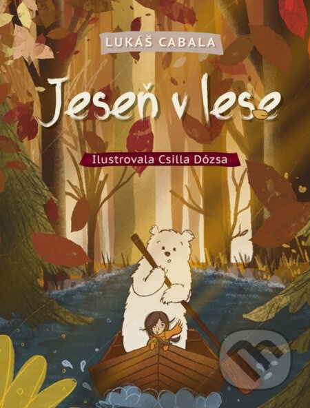 Jeseň v lese - Lukáš Cabala, Csilla Dózsa (ilustrátor) - kniha z kategorie Pohádky