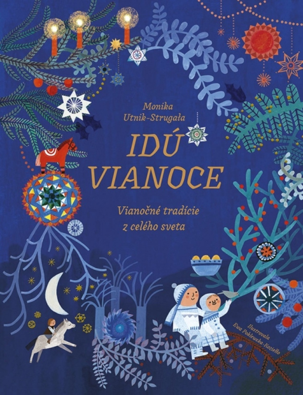 Idú Vianoce (Vianočné tradície z celého sveta) - Monika Utnik-Strugała - kniha z kategorie Naučné knihy