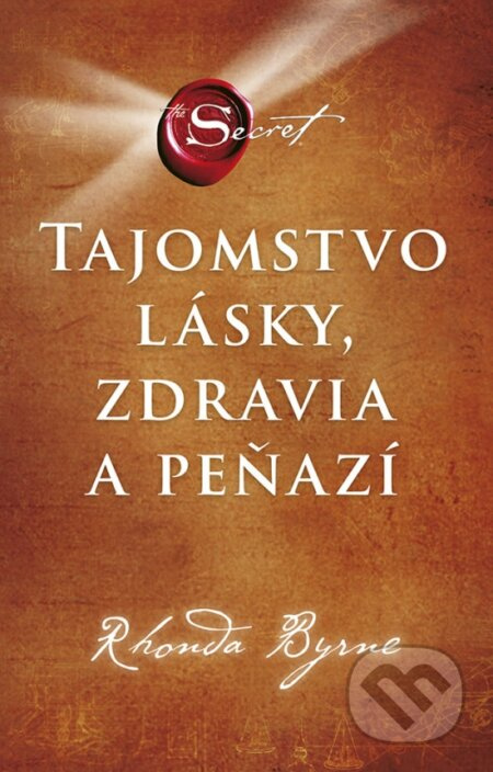 Tajomstvo lásky, zdravia a peňazí - Rhonda Byrne - kniha z kategorie Motivace a seberozvoj