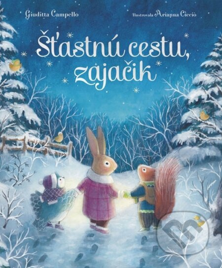 Šťastnú cestu, zajačik - Giuditta Campello, Arianna Ciccio (ilustrátor) - kniha z kategorie Beletrie pro děti