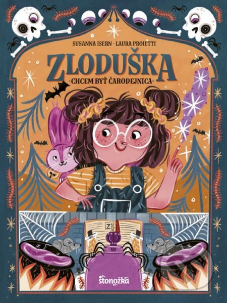 Zloduška: Chcem byť čarodejnica - Susanna Isern, Laura Proietti (ilustrátor) - kniha z kategorie Beletrie pro děti