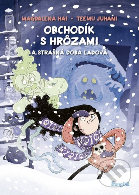 Obchodík s hrôzami 3: Strašná doba ľadová - Magdalena Hai, Teemu Juhani (ilustrátor) - kniha z kategorie Beletrie pro děti