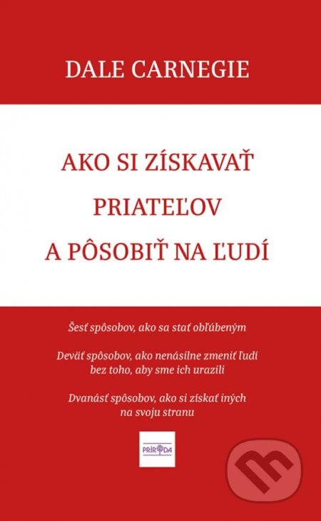 Ako si získavať priateľov a pôsobiť na ľudí - Dale Carnegie