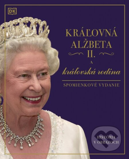 Kráľovná Alžbeta II. a kráľovská rodina (Spomienkové vydanie) - kniha z kategorie Životopisy