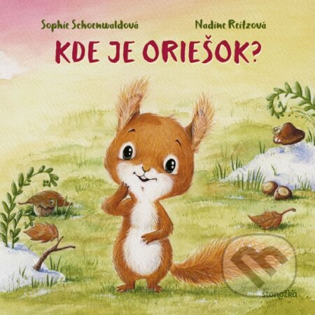 Kde je oriešok? - Sophie Schoenwald, Nadine Reitzová - kniha z kategorie Beletrie pro děti