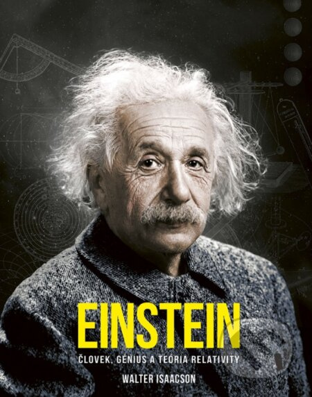 Einstein (Človek, génius a teória relativity) - Walter Isaacson - kniha z kategorie Životopisy