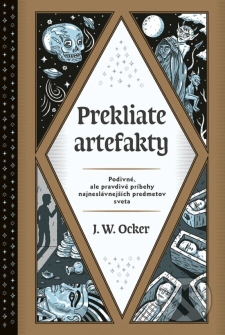 Prekliate artefakty (Podivné, ale pravdivé príbehy najneslávnejších predmetov sveta) - kniha z kategorie Záhady a paranormální jevy