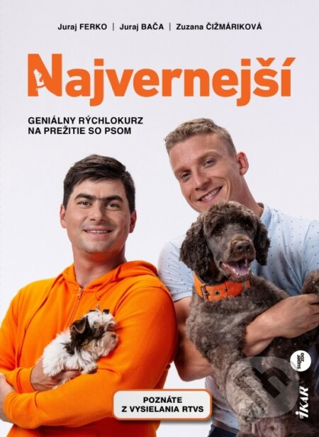 Najvernejší (Geniálny rýchlokurz na prežitie so psom) - kniha z kategorie Chov zvířat