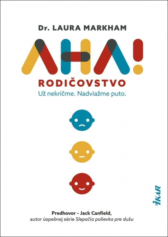 AHA! Rodičovstvo (Už nekričme. Nadviažme puto.) - Laura Markham - kniha z kategorie Odborné a naučné