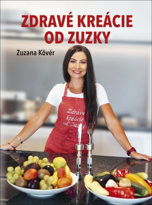 Zdravé kreácie od Zuzky - Zuzana Kövér - kniha z kategorie Diety a zdravá výživa