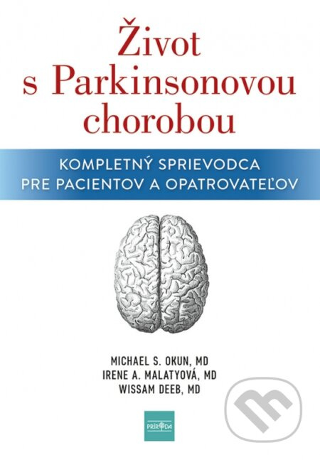 Život s Parkinsonovou chorobou (Kompletný sprievodca pre pacientov a opatrovateľov) - kniha z kategorie Medicína