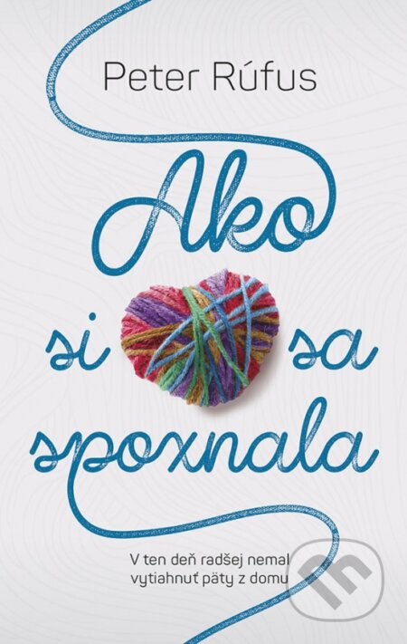 Ako si sa spoznala (V ten deň radšej nemal vytiahnuť päty z domu) - kniha z kategorie Beletrie pro děti