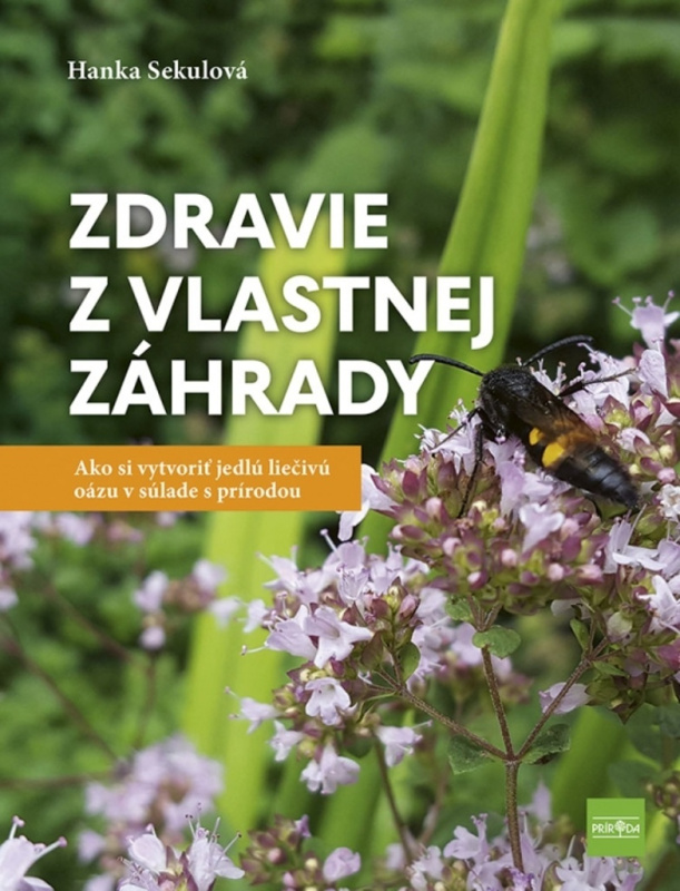 Zdravie z vlastnej záhrady (Ako si vytvoriť jedlú liečivú oázu v súlade s prírodou) - kniha z kategorie Domácí léčba