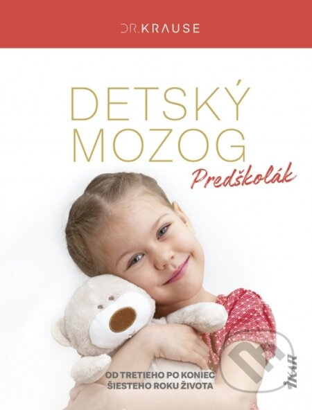 Detský mozog: Predškolák (Od tretieho po koniec šiesteho roku života) - kniha z kategorie Pedagogika