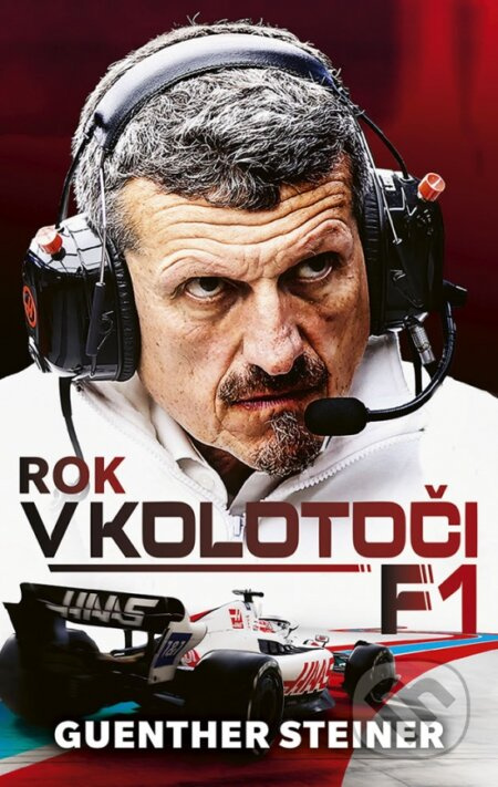 Rok v kolotoči F1 - Guenther Steiner - kniha z kategorie Sport