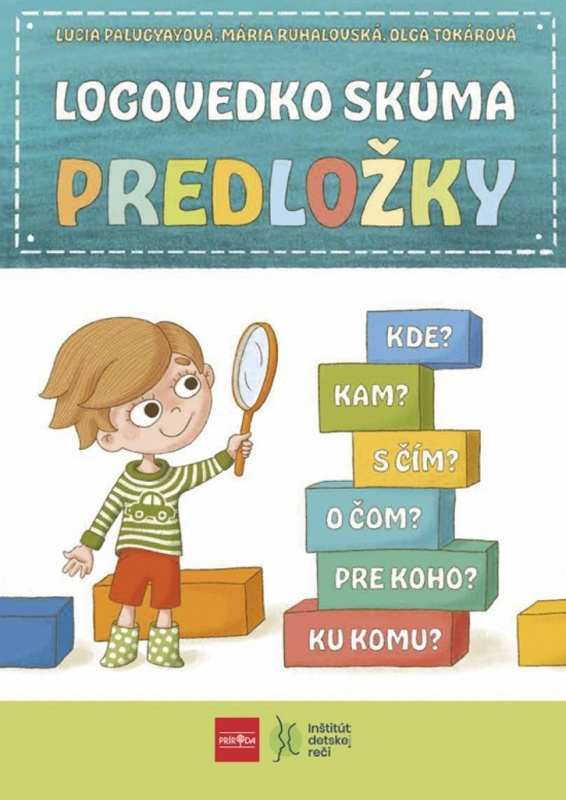 Logovedko skúma predložky - Lucia Palugyayová, Mária Ruhalovská, Oľga Tokárová - kniha z kategorie Předškolní pedagogika