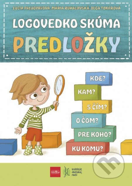 Logovedko skúma predložky - Lucia Palugyayová, Mária Ruhalovská, Oľga Tokárová - kniha z kategorie Předškolní pedagogika