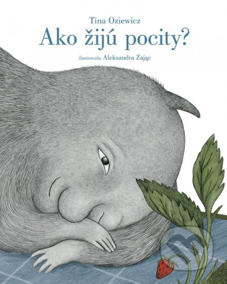 Ako žijú pocity? - Aleksandra Zając (ilustrátor), Tina Oziewicz - kniha z kategorie Naučné knihy
