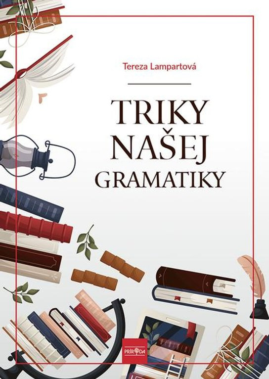 Triky našej gramatiky -  Mgr. Terézia Lampartová