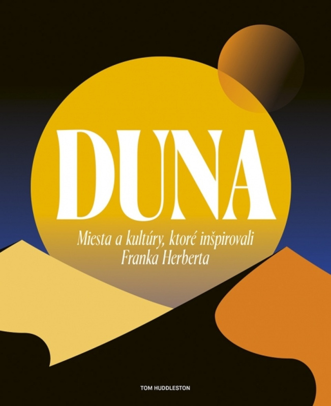 Duna: Miesta a kultúry, ktoré inšpirovali Franka Herberta - kniha z kategorie Beletrie