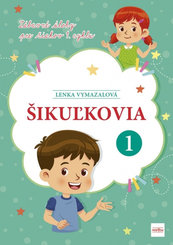 Šikuľkovia 1 (Zábavné úlohy pre žiakov 1. cyklu) - Lenka Vymazalová - kniha z kategorie Úkoly pro děti