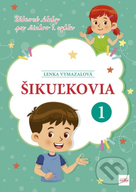 Šikuľkovia 1 (Zábavné úlohy pre žiakov 1. cyklu) - Lenka Vymazalová - kniha z kategorie Úkoly pro děti