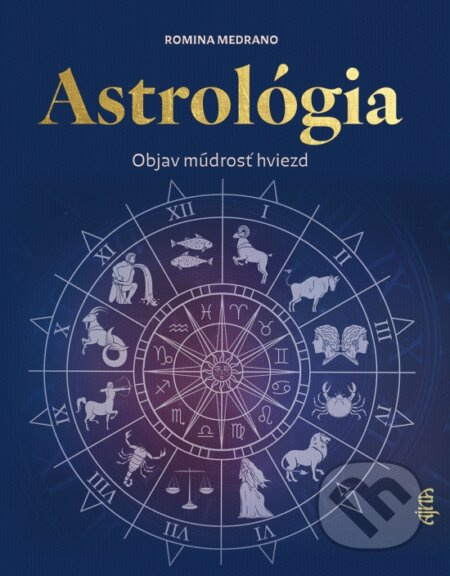 Astrológia (Odhaľ múdrosť hviezd) - Romina Medrano - kniha z kategorie Astrologie
