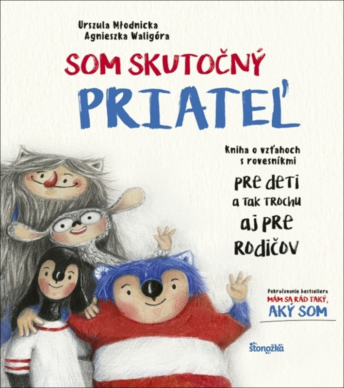 Som skutočný priateľ (Kniha o vzťahoch s rovesníkmi pre deti a tak trochu aj pre rodičov) - kniha z kategorie Naučné knihy