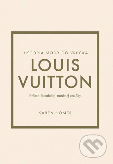 Louis Vuitton: Príbeh ikonickej módnej značky (slovensky)