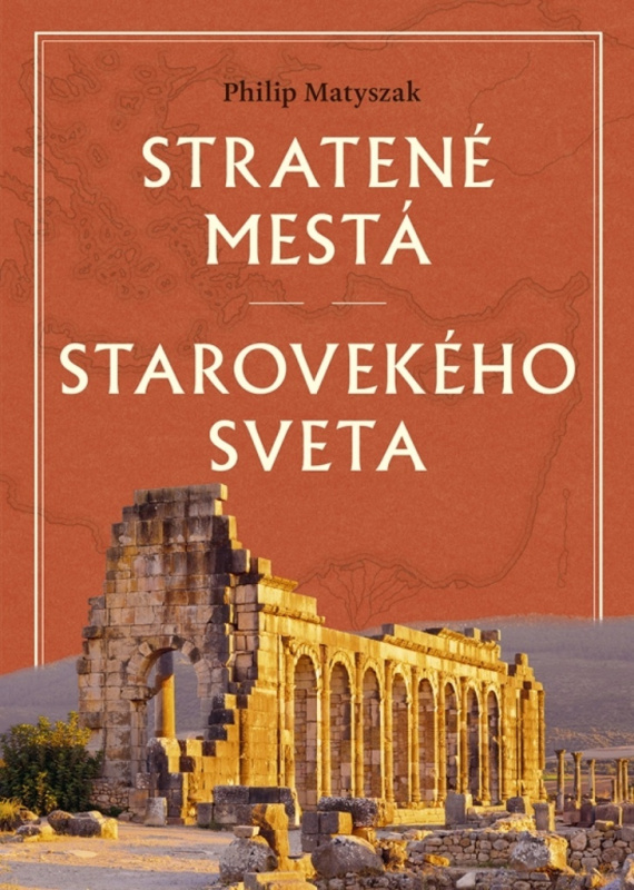 Stratené mestá starovekého sveta - Philip Matyszak - kniha z kategorie Historie