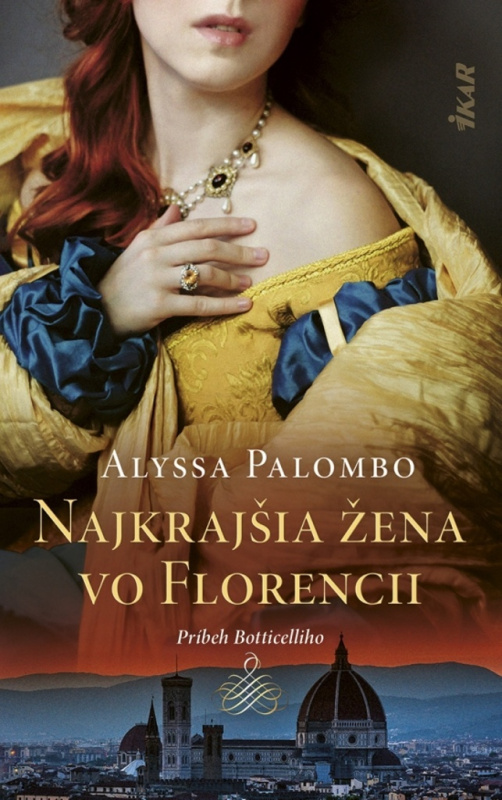 Najkrajšia žena vo Florencii (Príbeh Botticelliho) - kniha z kategorie Romantická