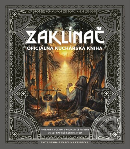 Zaklínač: Oficiálna kuchárska kniha (Potraviny, pokrmy a kulinárske príbehy z ciest naprieč Kontinentom) - kniha z kategorie Kuchařky