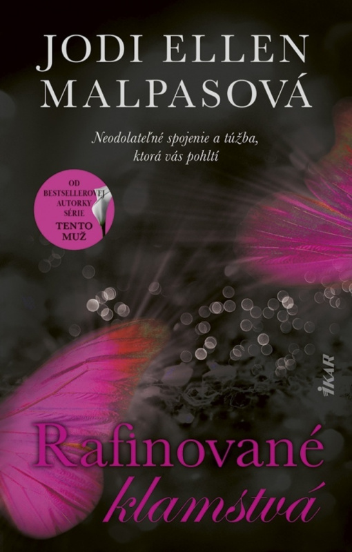 Rafinované klamstvá (Neodolateľné spojenie a túžba, ktorá vás pohltí) - kniha z kategorie Romantická
