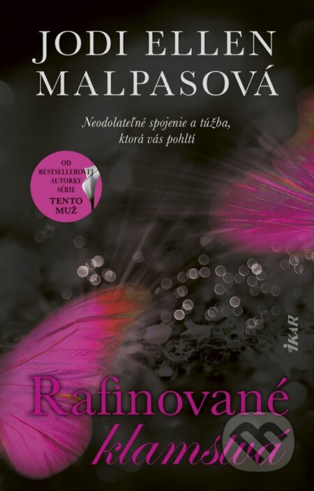 Rafinované klamstvá (Neodolateľné spojenie a túžba, ktorá vás pohltí) - kniha z kategorie Romantická