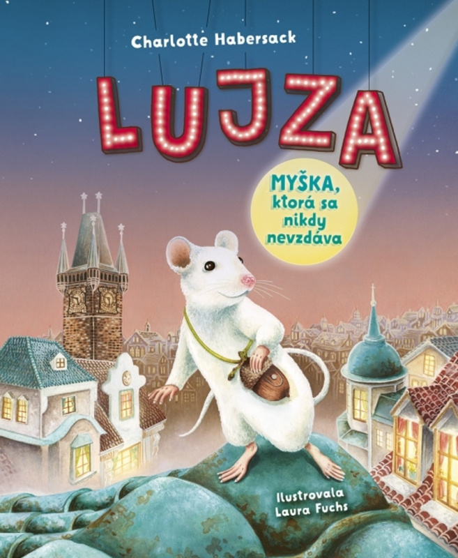 Lujza – Myška, ktorá sa nikdy nevzdáva - Charlotte Habersack, Laura Fuchs (ilustrátor) - kniha z kategorie Pohádky