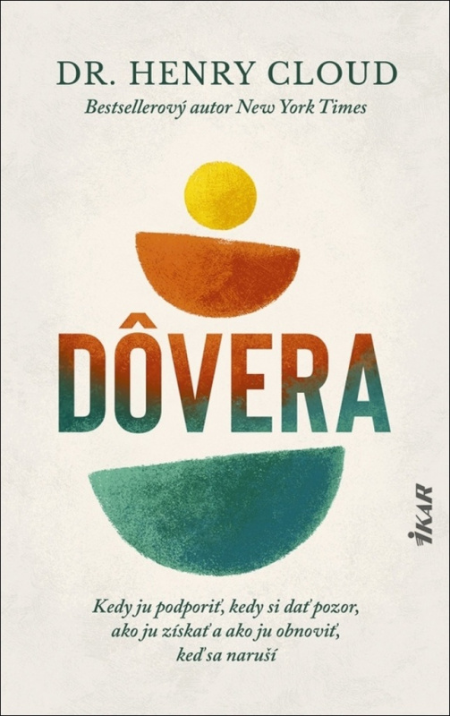 Dôvera (Kedy ju podporiť, kedy si dať pozor, ako ju získať a ako ju obnoviť, keď sa naruší) - kniha z kategorie Psychologie