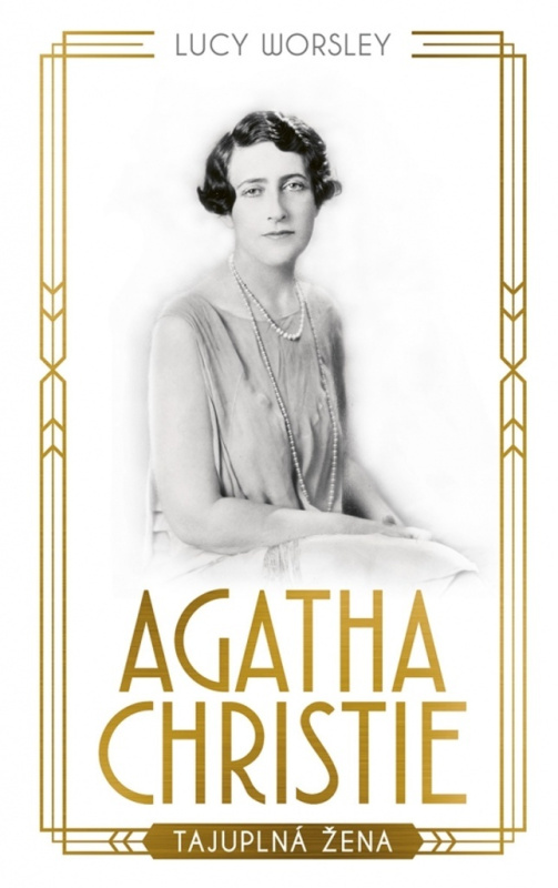 Agatha Christie (Tajuplná žena) - Lucy Worsley - kniha z kategorie Životopisy