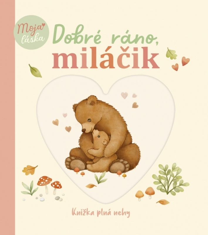 Dobré ráno, miláčik (Knižka plná nehy) - Nina Štajner, Nina Štajner (ilustrátor) - kniha z kategorie Beletrie pro děti