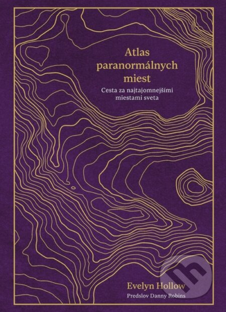 Atlas paranormálnych miest (Cesta za najtajomnejšími miestami sveta) - kniha z kategorie Historie