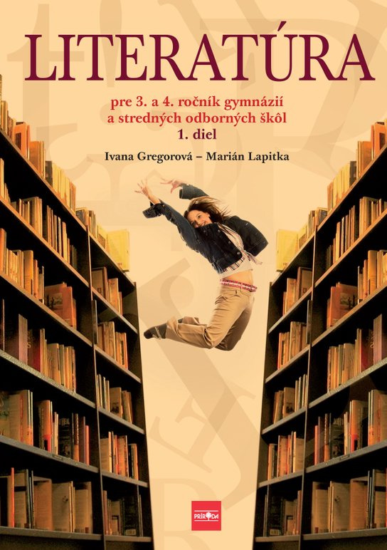 Literatúra pre 3. a 4. ročník gymnázií a SOŠ, 1. diel -  Ivana Gregorová