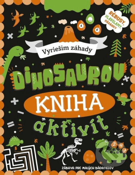 Kniha aktivít: Vyriešim záhady dinosaurov - kniha z kategorie Úkoly pro děti