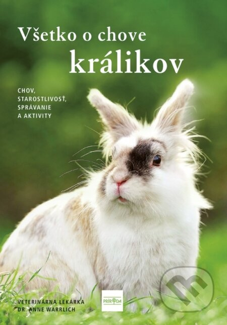 Všetko o chove králikov (Chov, starostlivosť, správanie a aktivity) - kniha z kategorie Chov zvířat
