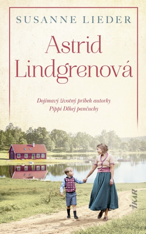 Astrid Lindgrenová (Dojímavý životný príbeh autorky Pippi Dlhej pančuchy) - kniha z kategorie Životopisy