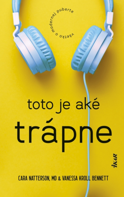Toto je aké trápne (Všetko o modernej puberte) - Cara Natterson, Vanessa Kroll Bennett - kniha z kategorie Psychologie
